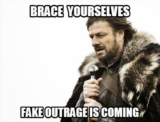 Fake Outrage