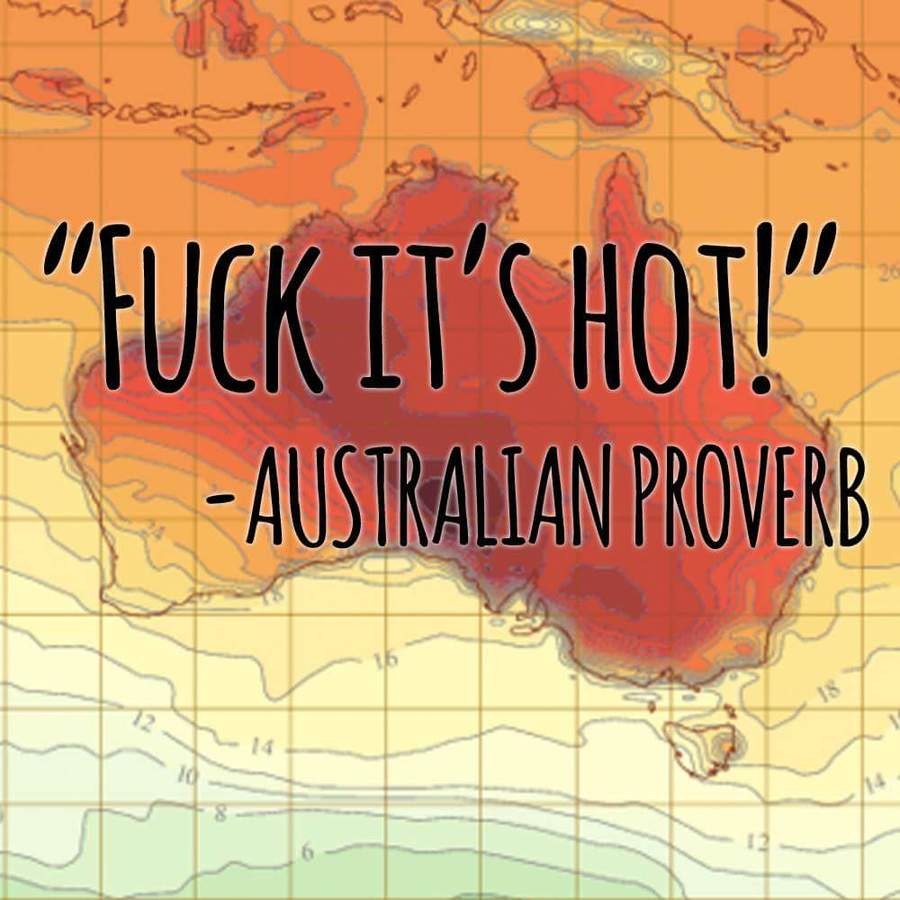 Ancient+australian+proverb+its+really+fucking+hot+down+here+right_6836a0_6116729
