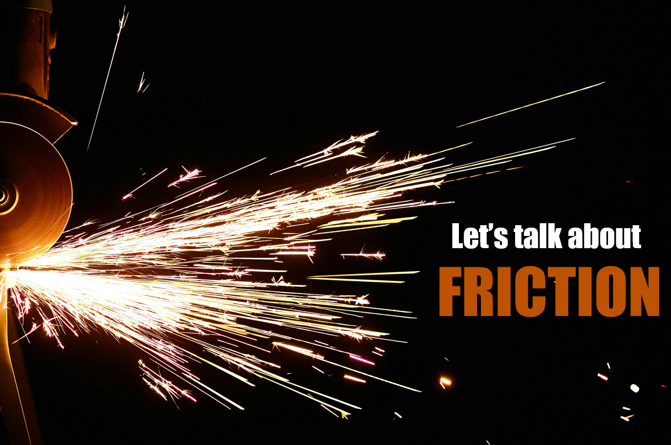 Friction