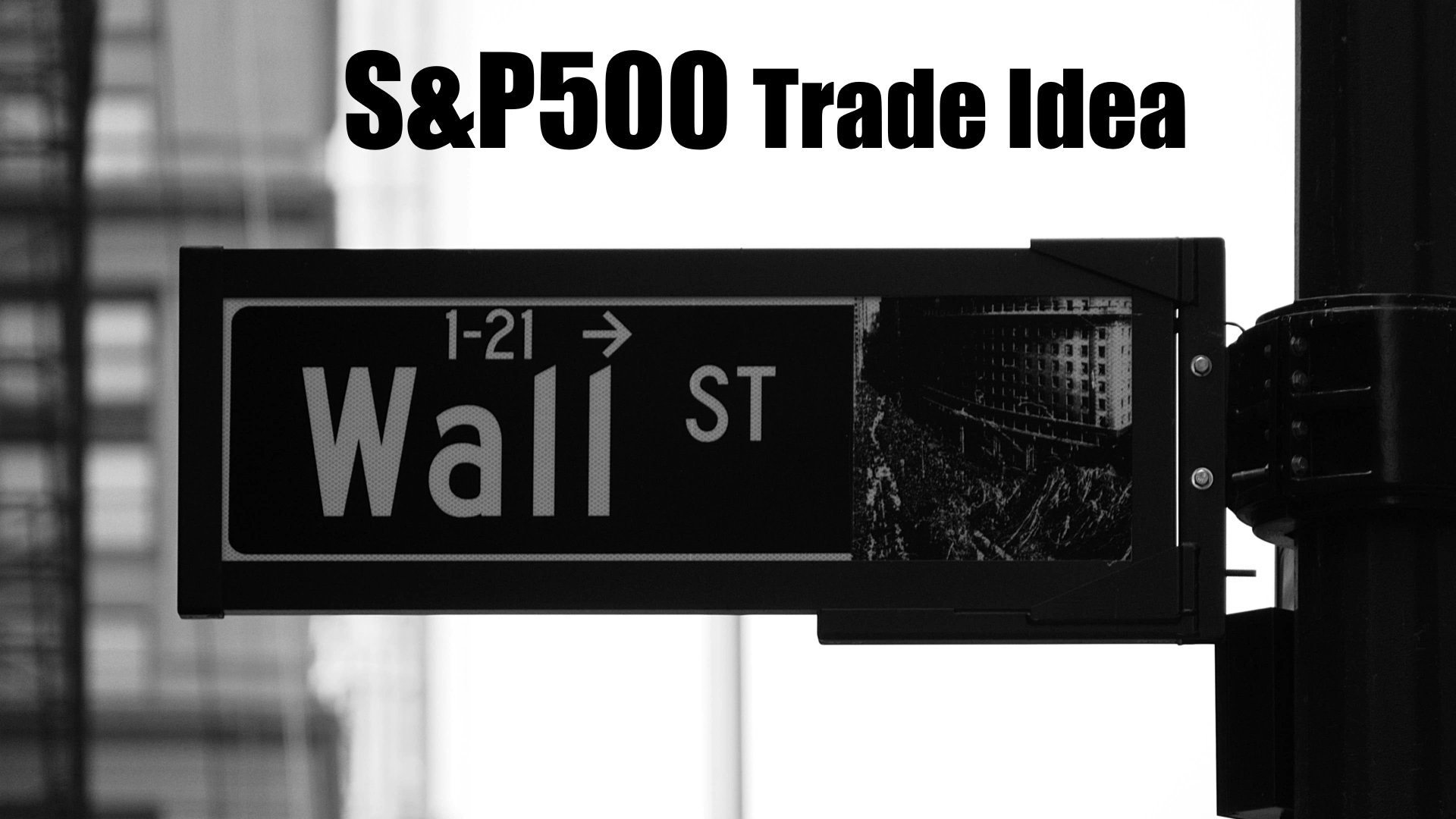 Market_Wrap_S_P500_Trade_Idea_First_Frame
